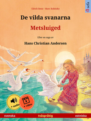 cover image of De vilda svanarna – Metsluiged (svenska – estniska)